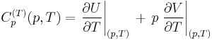 C^{(T)}_p(p,T)=\left.\frac{\partial U}{\partial T}\right|_{(p,T)}\,%2B\,p\left.\frac{\partial V}{\partial T}\right|_{(p,T)}\ 