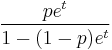 \frac{pe^t}{1-(1-p) e^t}\!