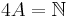 4A = \mathbb{N}