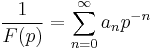 \frac{1}{F(p)}=\sum_{n=0}^\infty a_n p^{-n}