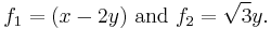 f_1 = (x-2y)\text{ and  }f_2 = \sqrt{3}y.