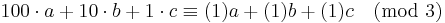 100\cdot a %2B 10\cdot b %2B 1\cdot c \equiv (1)a %2B (1)b %2B (1)c \pmod{3}