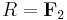 R={\mathbf F}_2