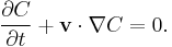  \frac{\partial C}{\partial t} %2B \mathbf{v}\cdot \nabla C =0.