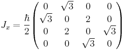 
J_x = \frac\hbar2
\begin{pmatrix}
0&\sqrt{3}&0&0\\
\sqrt{3}&0&2&0\\
0&2&0&\sqrt{3}\\
0&0&\sqrt{3}&0
\end{pmatrix}
