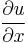  \frac{\partial u}{\partial x}