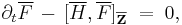 \partial _t \overline{F} \,-\, [\overline{H},\overline{F}]_{\overline{\bold{Z}}} \;=\; 0,