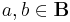 a,b \in \mathbf B