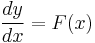 \frac{dy}{dx} = F(x)\,\!