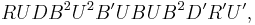 R U D B^2 U^2 B^\prime U B U B^2 D^\prime R^\prime U^\prime,\,\!