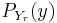 \textstyle P_{Y_r}(y)