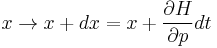 
x\rightarrow x%2Bdx = x %2B {\partial H \over \partial p} dt
