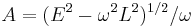 A=(E^{2}-\omega^{2}L^{2})^{1/2}/\omega