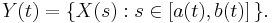 Y(t) = \big\{ X(s): s \in [a(t), b(t)] \, \big\}.