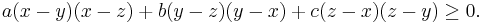 a (x-y)(x-z) %2B b (y-z)(y-x) %2B c (z-x)(z-y) \ge 0.