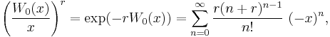 
\left(\frac{W_0(x)}{x}\right)^r =\exp(-r W_0(x)) = \sum_{n=0}^\infty \frac{r(n%2Br)^{n-1}}{n!}\ (-x)^n,
