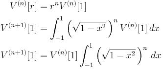 \begin{align}
  V^{(n)}[r] &= r^n V^{(n)}[1]\\
  V^{(n%2B1)}[1] &= \int_{-1}^1 \left(\sqrt{1-x^2}\,\right)^n V^{(n)}[1]\, dx\\
  V^{(n%2B1)}[1] &= V^{(n)}[1]\int_{-1}^1 \left(\sqrt{1-x^2}\,\right)^n\, dx
\end{align}