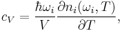  c_V = \frac{\hbar \omega_i}{V} \frac{\partial n_i(\omega_i, T)}{\partial T},
