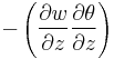 -\left ( \frac{\partial w}{\partial z} \frac{\partial \theta}{\partial z} \right ) 