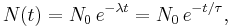 N(t) = N_0\,e^{-{\lambda}t} = N_0\,e^{-t/ \tau}, \,\!