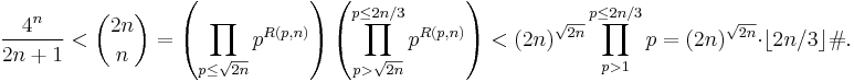 \frac{4^n}{2n %2B 1}
       < \binom{2n}{n}
       = \left(\prod_{p \le \sqrt{2n}} p^{R(p,n)}\right) \left(\prod_{p > \sqrt{2n}}^{p \le 2n/3} p^{R(p,n)}\right)
       < (2n)^{\sqrt{2n}} \prod_{p > 1}^{p \leq 2n/3} p
       = (2n)^{\sqrt{2n}} \cdot \lfloor 2n/3 \rfloor\#.\ 
