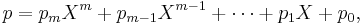 p = p_m X^m %2B p_{m - 1} X^{m - 1} %2B \cdots %2B p_1 X %2B p_0,