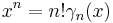 x^n = n! \gamma_n(x)