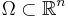 \Omega \subset \mathbb{R}^n