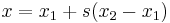 x = x_1 %2B s(x_2 - x_1)\,