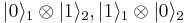 |0\rangle_{1}\otimes|1\rangle_{2}, |1\rangle_{1}\otimes|0\rangle_{2}