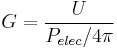 G = \frac{U}{P_{elec} / 4\pi}