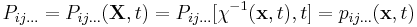 \ P_{ij \ldots}=P_{ij\ldots}(\mathbf X,t)=P_{ij\ldots}[\chi^{-1}(\mathbf x,t),t]=p_{ij\ldots}(\mathbf x,t)