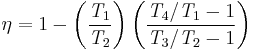 \eta=1-\left(\frac{\mathit{T}_{1}}{\mathit{T}_{2}}\right)\left(\frac{\mathit{T}_{4}/\mathit{T}_{1}-1}{\mathit{T}_{3}/\mathit{T}_{2}-1}\right)