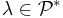 \lambda \in \mathcal{P}^*