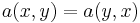 a(x, y)=a(y, x)