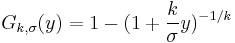 G_{k, \sigma} (y)= 1-(1%2B\frac{k}{\sigma} y)^{-1/k} 