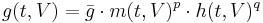 g(t,V)=\bar{g}\cdot m(t,V)^p \cdot h(t,V)^q