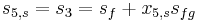 s_{5,s}=s_{3}=s_{f}%2Bx_{5,s}s_{fg} \, 