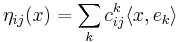 \eta_{ij}(x) = \sum_k c_{ij}^k \langle x, e_k\rangle