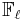 \mathbb{F}_\ell