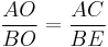 \frac{AO}{BO} = \frac{AC}{BE} \,\!