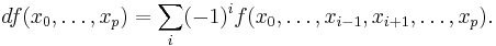 df(x_0,\ldots,x_p)= \sum_i(-1)^if(x_0,\ldots,x_{i-1},x_{i%2B1},\ldots,x_p).