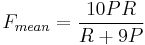 F_{mean} = \frac{10PR}{R%2B9P}