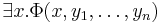 \exists x . \Phi(x,y_1,\ldots,y_n)