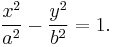 \frac{x^2}{a^2} - \frac{y^2}{b^2} = 1.