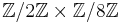  \mathbb{Z}/2\mathbb{Z}\times \mathbb{Z}/8\mathbb{Z}