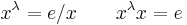 x^{\lambda} = e/x \qquad x^{\lambda}x = e