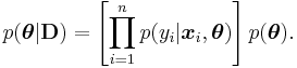 p(\boldsymbol\theta|\mathbf{D}) = \left[\prod_{i=1}^n p(y_i|\boldsymbol{x}_i,\boldsymbol\theta) \right] p(\boldsymbol\theta).