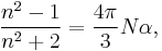  \frac{n^2 - 1}{n^2 %2B 2} = \frac{4 \pi}{3} N \alpha, 