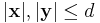 |\mathbf{x}|, |\mathbf{y}| \leq d